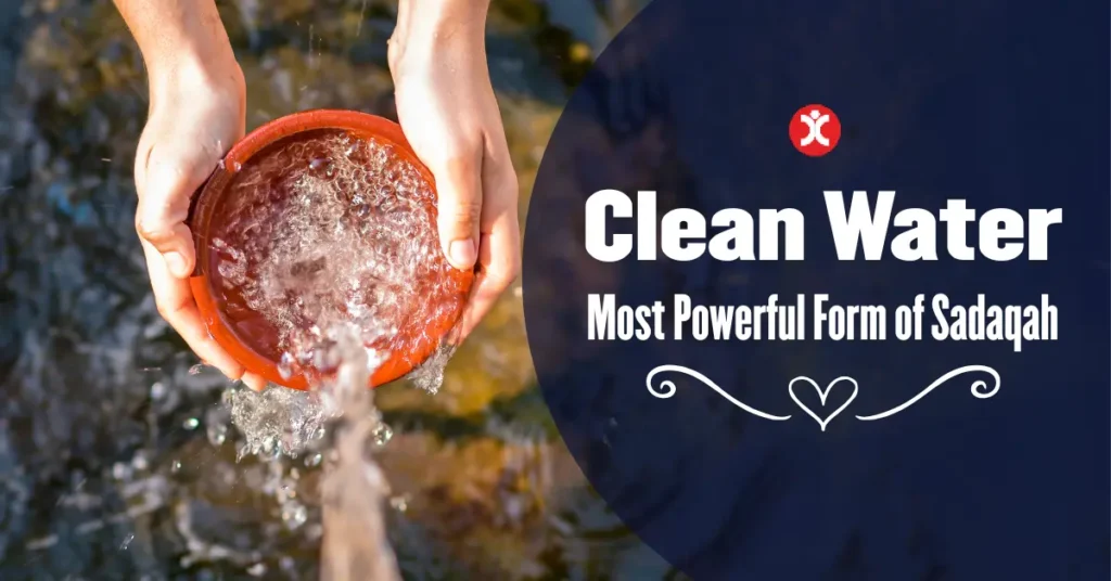 Clean Water Is the Most Powerful Form of Sadaqah