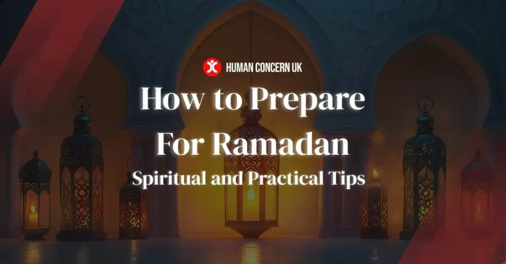 Get yourself ready for Ramadan with Human Concern UK